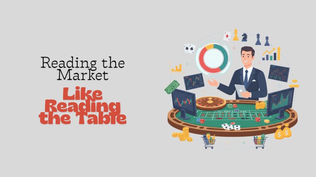 Reading the Market Like Reading the Table